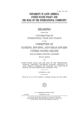 Instability in Latin America: United States policy and the role of the international community by Committee on Banking Housing (senate), United States Congress, United States Senate