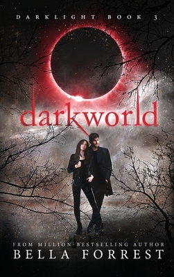 Darklight 3: Darkworld by Bella Forrest