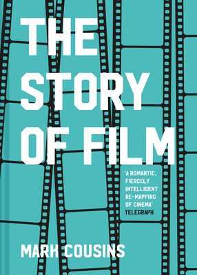 The Story Of Film by Mark Cousins