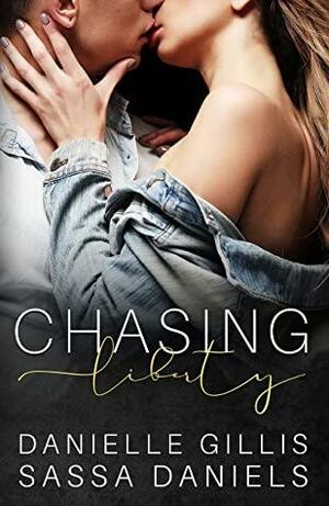 Chasing Liberty by Sassa Daniels, Danielle Gillis