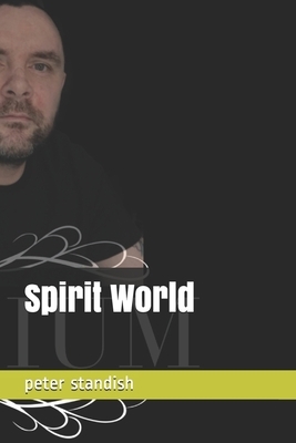 Spirit World by Peter Standish