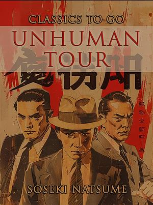 Unhuman Tour (Kusamakura) by Natsume Sōseki