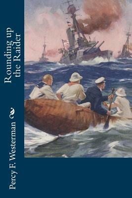 Rounding up the Raider by Percy F. Westerman