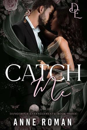 Catch Me by Anne Roman