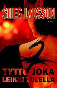 Tyttö joka leikki tulella by Stieg Larsson