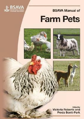 BSAVA Manual of Farm Pets by Freda Scott-Park, Victoria Roberts