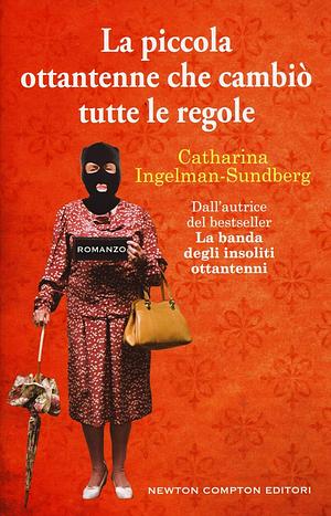 La piccola ottantenne che cambiò tutte le regole by Catharina Ingelman-Sundberg