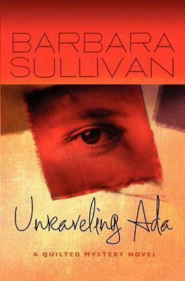Unraveling Ada by Barbara Sullivan