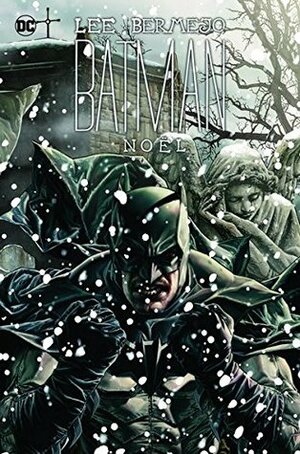 Batman: Noël Deluxe by Lee Bermejo