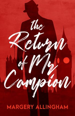 The Return of Mr Campion: 13 Collected Stories by Margery Allingham