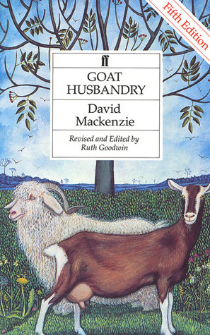 Goat Husbandry by Ruth Goodwin, David MacKenzie