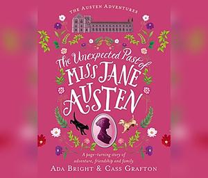 The Unexpected Past of Miss Jane Austen by Ada Bright, Cass Grafton