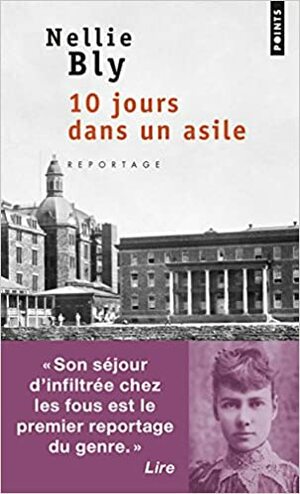 10 jours dans un asile by Nellie Bly