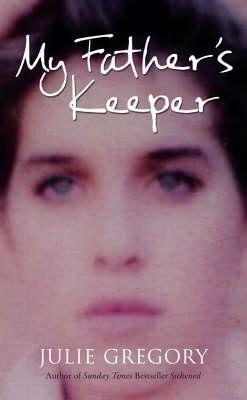 My Fathers Keeper by Julie Gregory