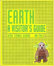 Earth A Visitor's Guide: Weird, Strange, Bizarre... and True by Ian Harrison