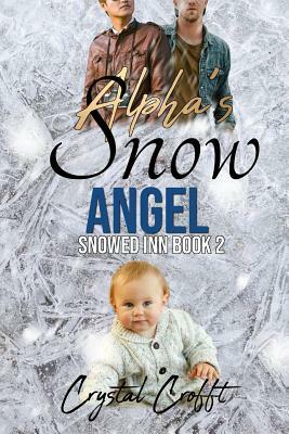 Alpha's Snow Angel: An Mpreg Romance by Crystal Crofft