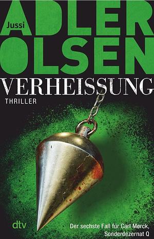 Verheißung Der Grenzenlose: Der sechste Fall für Carl Mørck, Sonderdezernat Q Thriller by Jussi Adler-Olsen by Jussi Adler-Olsen, Jussi Adler-Olsen