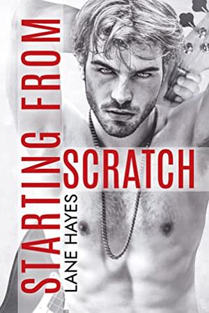 Starting from Scratch by Lane Hayes