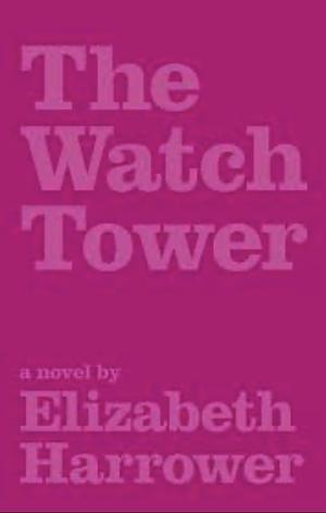 The Watch Tower by Elizabeth Harrower