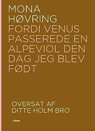 Fordi Venus passerede en alpeviol den dag jeg blev født: roman by Mona Høvring