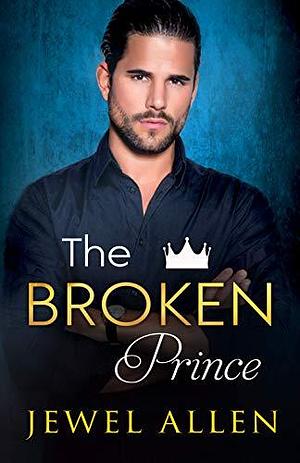 The Broken Prince by Jewel Allen, Jewel Allen