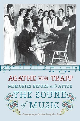 Memories Before and After the Sound of Music: An Autobiography by Agathe von Trapp