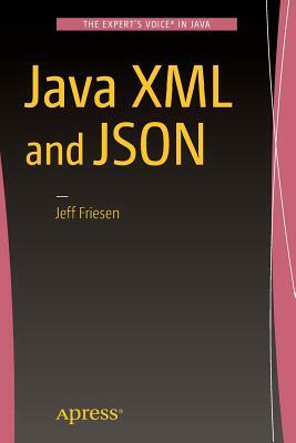 Java XML and JSON by Jeff Friesen
