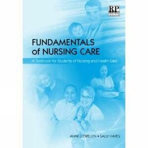 Fundamentals of Nursing Care: A Textbook for Students of Nursing and Healthcare by Sally Hayes, Anne Llewellyn
