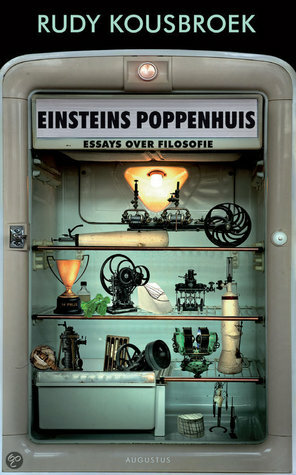 Einsteins poppenhuis, Essays over filosofie by Rudy Kousbroek