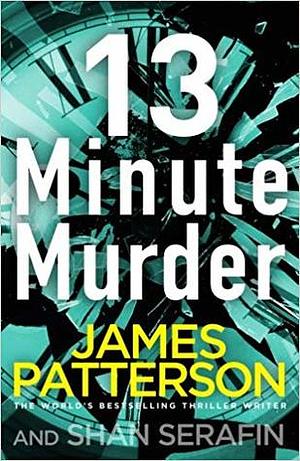 13-Minute Murder: Dead Man Running / 113 Minutes / 13 Minute Murder  by James Patterson