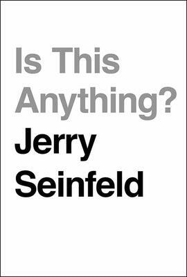 Is This Anything? by Jerry Seinfeld