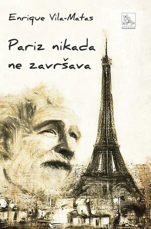 Pariz nikada ne završava by Enrique Vila-Matas, Matija Janeš