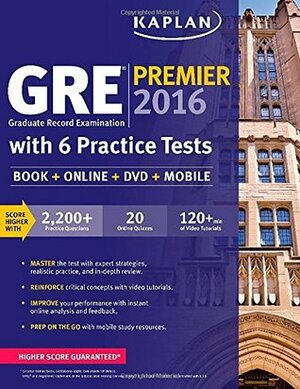 GRE Premier 2016 with 6 Practice Tests: Book + Online + DVD + Mobile by Kaplan Inc.