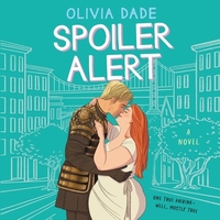 Spoiler Alert by Olivia Dade