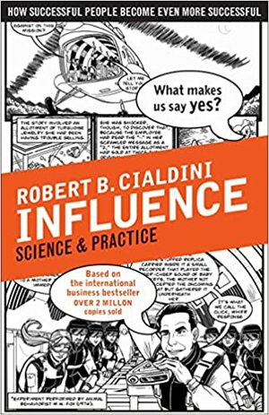 Influence: The Art of Persuasion by Robert B. Cialdini