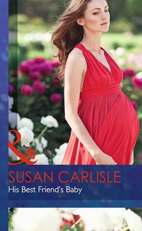 His Best Friend's Baby by Susan Carlisle