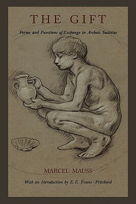The Gift: Forms and Functions of Exchange in Archaic Societies by Marcel Mauss