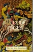 Middle Ages Myths & Legends (Myths&Legends Series) by Hélène A. Guerber