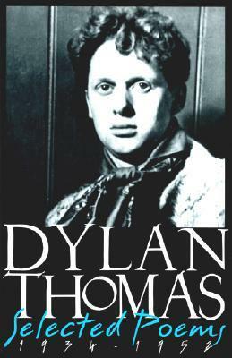 Selected Poems 1934-1952, New Revised Edition by Dylan Thomas
