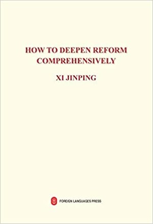 How To Deepen Reform Comprehensively by Xi Jinping