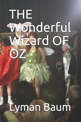 THE Wonderful Wizard OF OZ by L. Frank Baum