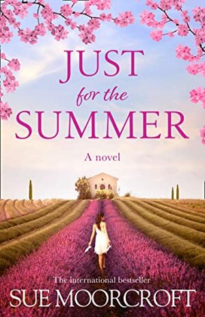 Just for the Summer: Your perfect summer read! by Sue Moorcroft