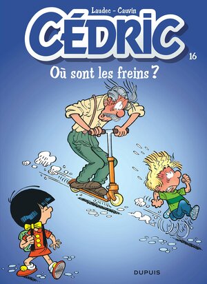 Cedric: Cedric 16/Ou Sont Les Freins ? by Raoul Cauvin, Laudec