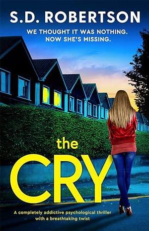 The Cry by S.D. Robertson, S.D. Robertson