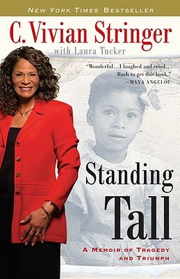 Standing Tall: A Memoir of Tragedy and Triumph by C. Vivian Stringer, Laura Tucker
