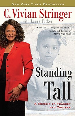 Standing Tall: A Memoir of Tragedy and Triumph by Laura Tucker, C. Vivian Stringer