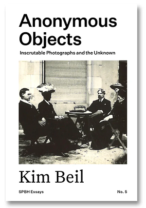 Anonymous Objects by Kim Beil