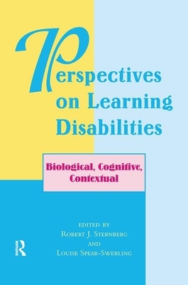 Perspectives on Learning Disabilities: Biological, Cognitive, Contextual by Louise Spear-Swerling, Robert Sternberg
