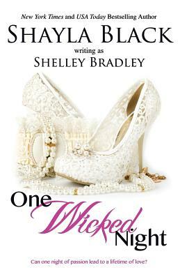 One Wicked Night by Shayla Black, Shelley Bradley