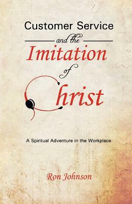 Customer Service and the Imitation of Christ by Ron Johnson